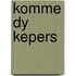 Komme dy kepers