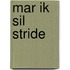 Mar ik sil stride