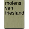 Molens van friesland by Unknown