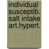 Individual susceptib. salt intake art.hypert. by Unknown