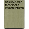 Benutten van technische infrastructuren by R. Bindels