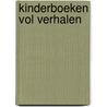 Kinderboeken vol verhalen door Onbekend