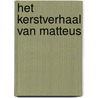 Het kerstverhaal van Matteus door A. van der Sloot