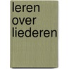 Leren over liederen by W. Wierenga