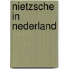Nietzsche in nederland door Kamphuis