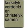 Kerkelyk verdeeld en christelyk samen by Vries