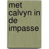Met calvyn in de impasse door Kamphuis