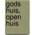 Gods huis, open huis