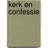 Kerk en confessie