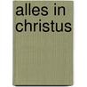 Alles in Christus door J. Wesseling