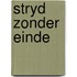 Stryd zonder einde