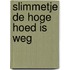 Slimmetje de hoge hoed is weg
