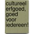 Cultureel Erfgoed, goed voor iedereen!