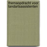 Themaopdracht voor tandartsassistenten by R. de Jong