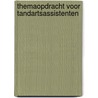 Themaopdracht voor tandartsassistenten door R. de Jong