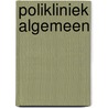 Polikliniek algemeen door R. De Jong-Elgersma