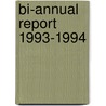 Bi-annual report 1993-1994 by Unknown