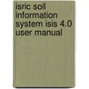 Isric soil information system isis 4.0 user manual by T. van de Ven