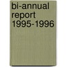 Bi-annual report 1995-1996 by Unknown