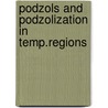 Podzols and podzolization in temp.regions door Mokma