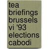 Tea briefings brussels vi '93 elections cabodi door Onbekend