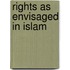 Rights as envisaged in islam