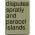 Disputes spratly and paracel islands