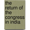 The return of the Congress in India by Unknown