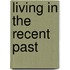 Living in the recent past
