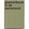 Glastuinbouw in de eemsmond door Kieft