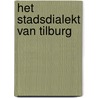 Het stadsdialekt van Tilburg door M. Kossmann