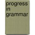 Progress in grammar