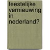 Feestelijke vernieuwing in Nederland? door Jeremy Boissevain