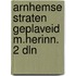 Arnhemse straten geplaveid m.herinn. 2 dln