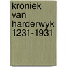 Kroniek van harderwyk 1231-1931 door Onbekend