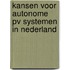 Kansen voor autonome PV systemen in Nederland