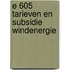 E 605 tarieven en subsidie windenergie