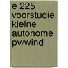 E 225 voorstudie kleine autonome pv/wind by Weiden