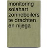 Monitoring solahart zonneboilers te Drachten en Nijega door J.M. Warmerdam