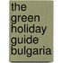 The green holiday guide Bulgaria