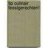 Tip Culinair feestgerechten! door Onbekend