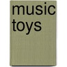 Music toys door Onbekend