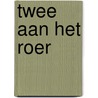 Twee aan het roer door M. Zijlstra
