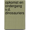 Opkomst en ondergang v.d. dinosauriers door Hiddingh