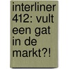 Interliner 412: vult een gat in de markt?! by T.W.M. Vergoossen