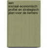 Een sociaal-economisch profiel en strategisch plan voor de Liemers door A. van Middendorp