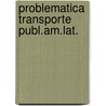 Problematica transporte publ.am.lat. door Schuurman