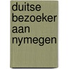 Duitse bezoeker aan nymegen door Vergoossen