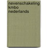 Nevenschakeling kmbo nederlands by Unknown