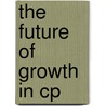 The Future of Growth in CP door T. van der Heijden
